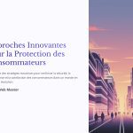 1 Approches Innovantes pour la Protection des Consommateurs