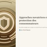 1 Approches novatrices en protection des consommateurs